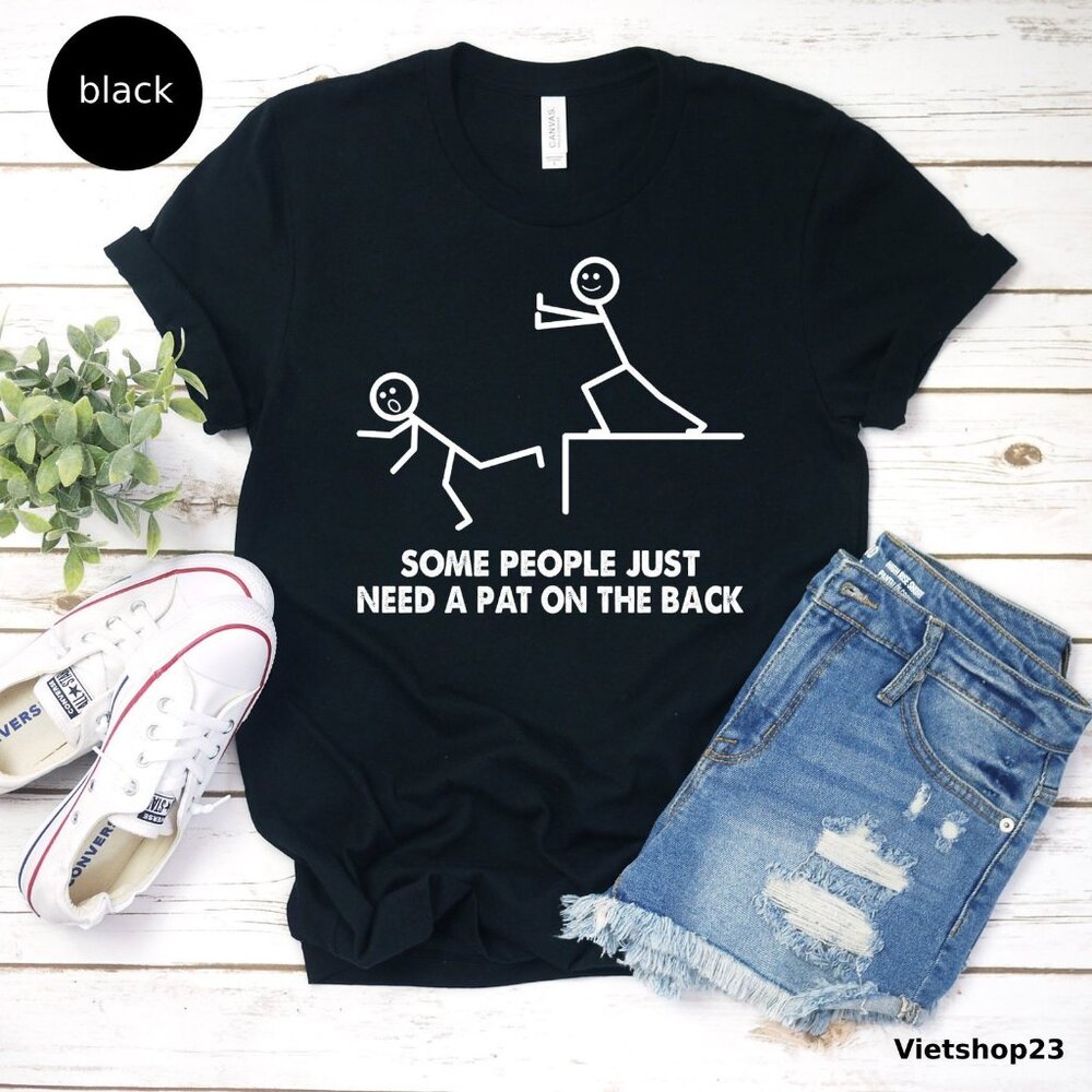 Some People Just Need A Pat On The Back Unisex T-shirt